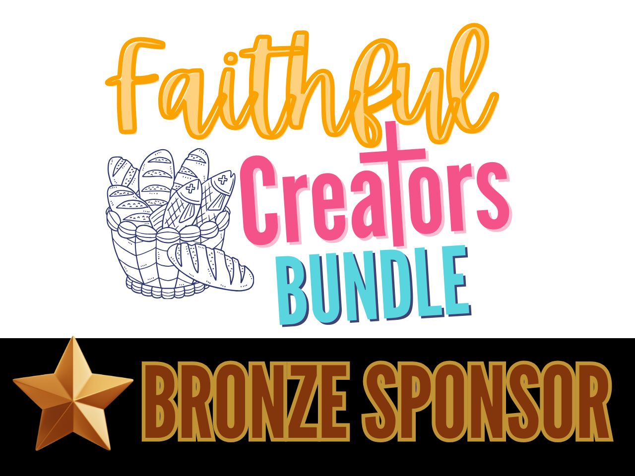 Faithful Creators Bundle Bronze Sponsor Faithful Creators Bundle Bronze Sponsor